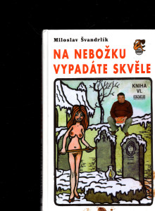 Na nebožku vypadáte skvěle