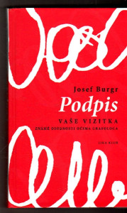 Podpis - Vaše vizitka - Známé osobnosti očima grafologa