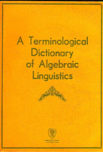 A Terminological Distionary of Algebraic Linguistics