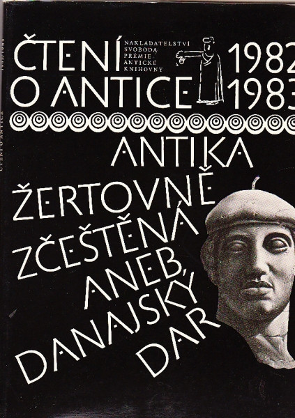 Čtení o antice 1982/1983. Antika žertovně zčeštěná aneb Danajský dar
