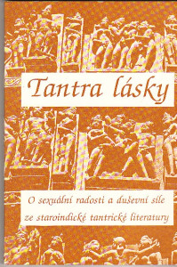 Tantra lásky. O sexuální radosti a duševní síle ze staroindické tantrické literatury