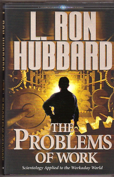 The problems of work. Scientology applied to the workaday world