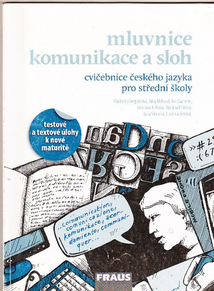 Mluvnice, komunikace a sloh. Cvičebnice českého jazyka pro střední školy