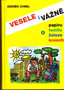 Vesele i vážně o papíru, textilu, železe, kovech