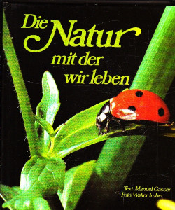 Die Natur mit der wir leben