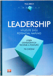 Leadership v kostce. Využijte svůj potenciál naplno. Výběr osvědčených technik a postupů (70 cvičení)