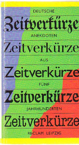 Zeitverkürzer. Deutsche Anekdoten aus fünf Jahrhunderten