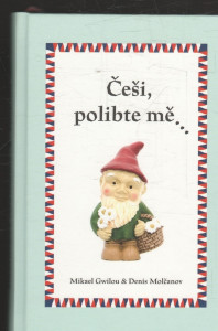 Češi, polibte mě...