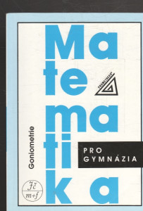 Matematika pro gymnázia - Goniometrie