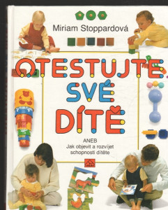 Otestujte své dítě aneb Jak objevit a rozvíjet schopnosti svého dítěte