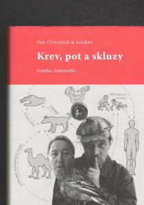 Krev, pot a skluzy - Ivánku, kamaráde...