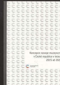 Koncepce rozvoje muzejnictví v České republice v letech 2015 až 2020