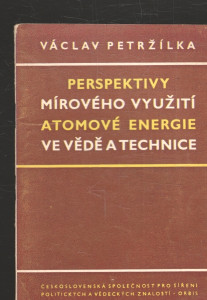 Perspektivy mírového využití atomové energie ve vědě a technice