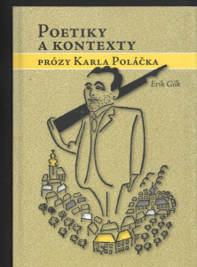 Poetiky a kontexty prózy Karla Poláčka 