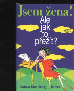 Jsem žena! Ale jak to přežít?