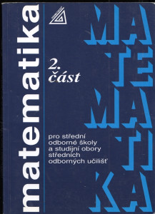 Matematika pro střední odborné školy a studijní obory středních odborných učilišť, 2. část