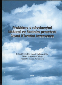 Problémy s návykovými látkami ve školním prostředí- časná a krátká intervence