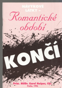 Návykové látky - Romantické období končí