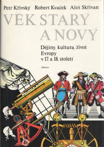 Věk starý a nový - Dějiny, kultura, život Evropy v 17. a 18. století