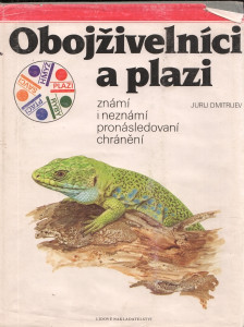 Obojživelníci a plazi známí i neznámí, pronáslodovaní, chránění