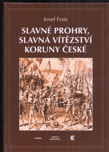 Slavné prohry, slavná vítězství koruny české