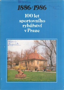 100 let sportovního rybářství v Praze (1886/1986)