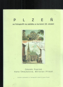 Plzeň ve fotografii na začátku a na konci 20. století