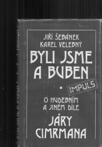 Byli jsme a buben o hudebním a jiném díle Járy Cimrmana