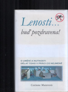 Lenosti... buď pozdravena!