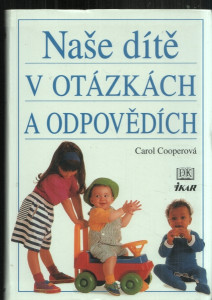 Naše dítě v otázkách a odpovědích