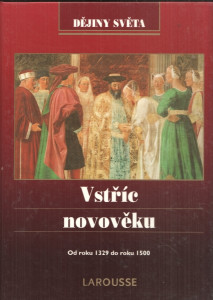 Dějiny světa - Vstříc novověku od roku 1329 do roku 1500