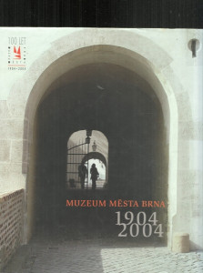 Muzeum města Brna 1904 - 2004