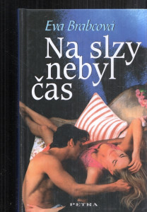 Na slzy nebyl čas