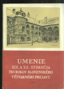 Umenie XIX. a XX. storočia 150 rokov slovenského výtvarného prejavu