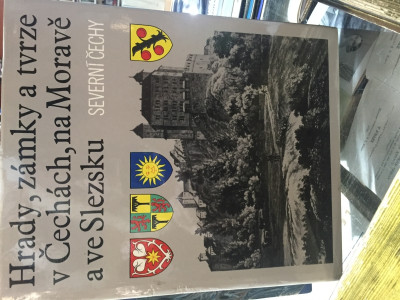 Hrady, zámky a tvrze v Čechách, na Moravě a ve Slezsku  - Severní Čechy