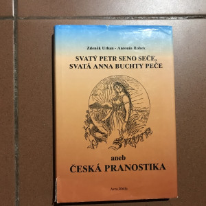 Svatý Petr seno seče, Svatá Anna buchty peče aneb česká pranostika