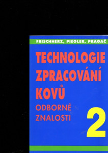 Technologie zpracování kovu - Odborné znalosti 2.