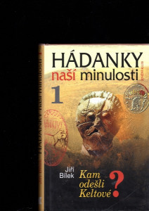 Hádanky naší minulosti 1.- Kam odešli Keltové ? 