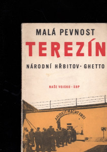 Malá pevnost Terezín - Národní hřbitov -Ghetto