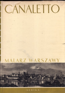 Canaletto  Malarz Warszawy