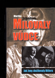 Milovaly Vůdce - jak ženy zbožňovaly Hitlera