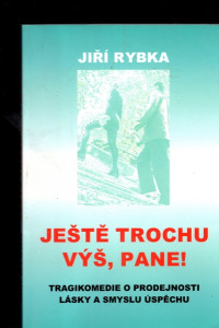 Ještě trochu výš, pane!