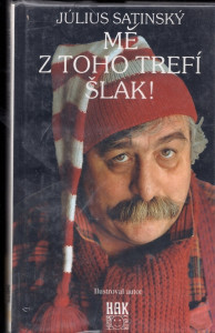 Mě z toho trefí šlak!