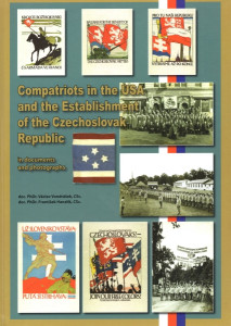 Compatriots in the USA and the Establishment of the Czechoslovak Republic in documents and photographs