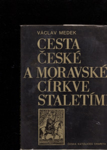 Cesta české a moravské církve staletími