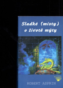 Sladké ( místy ) o životě mýty