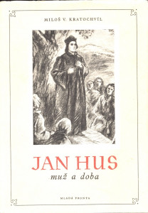 Jan Hus - Muž a doba