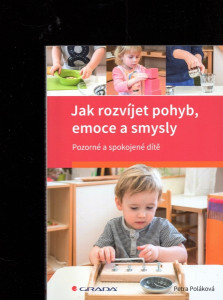 Jak rozvíjet pohyb, emoce a smysly