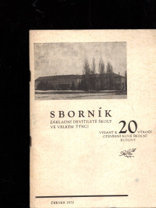 Sborník základní devítileté školy ve Velkém Týnci vydaný k 20. výročí otevření nové školní budovy