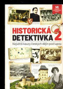 Historická detektivka 2. Největší kauzy českých dějin pod lupou